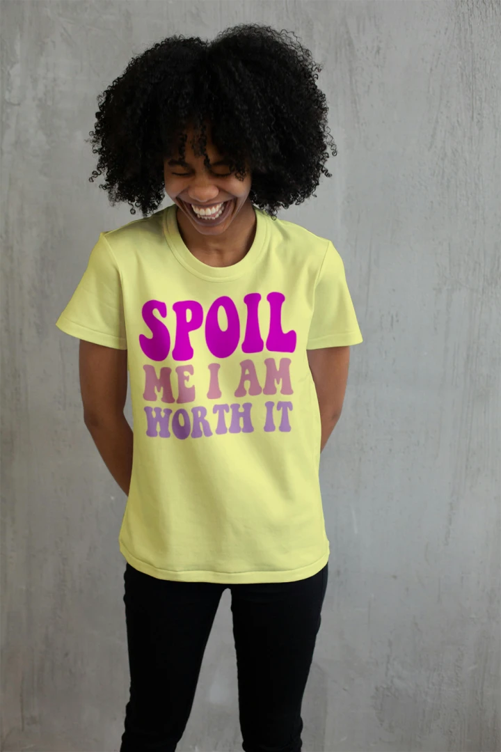 Inspired-Funny-Spoil Me v1